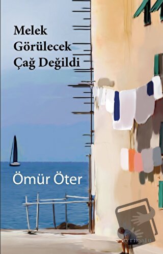 Melek Görülecek Çağ Değildi - Ömür Öter - Ayrıkotu Yayınları - Fiyatı 