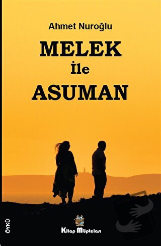 Melek ile Asuman - Ahmet Nuroğlu - Kitap Müptelası Yayınları - Fiyatı 