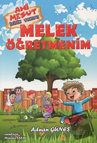 Melek Öğretmenim - Ahi Mesut İyilik Takımı - Adnan Güneş - Mercan Çocu