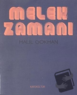 Melek Zamanı - Halil Gökhan - Kafe Kültür Yayıncılık - Fiyatı - Yoruml