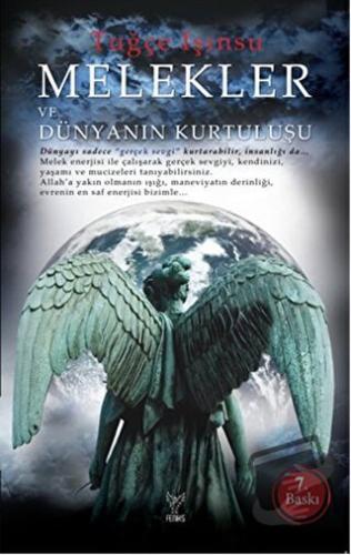 Melekler ve Dünyanın Kurtuluşu - Tuğçe Işınsu - Feniks Yayınları - Fiy