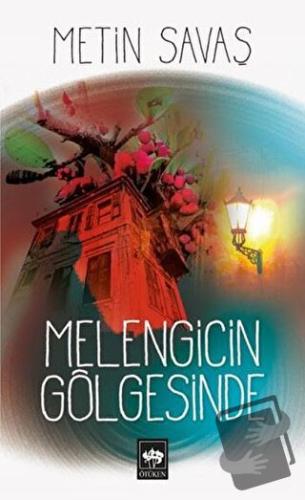 Melengicin Gölgesinde - Metin Savaş - Ötüken Neşriyat - Fiyatı - Yorum