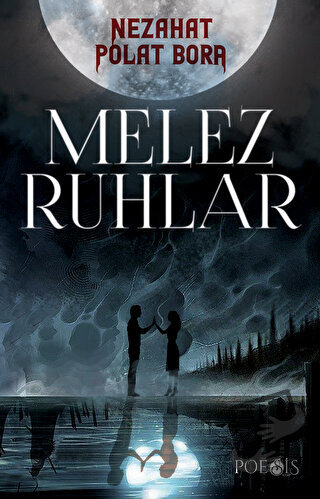 Melez Ruhlar - Nezahat Polat Bora - Poesis Kitap - Fiyatı - Yorumları 