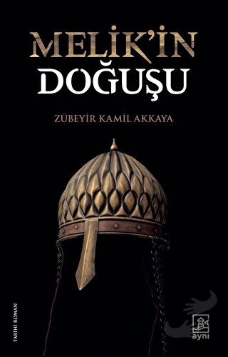 Melik’in Doğuşu - Zübeyir Kamil Akkaya - Aynı Kitap - Fiyatı - Yorumla