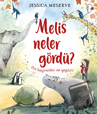 Melis Neler Gördü? - Jessica Meserve - İş Bankası Kültür Yayınları - F