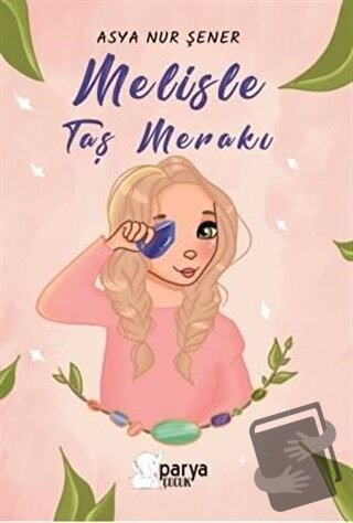 Melisle Taş Merakı - Asya Nur Şener - Parya Kitap - Fiyatı - Yorumları