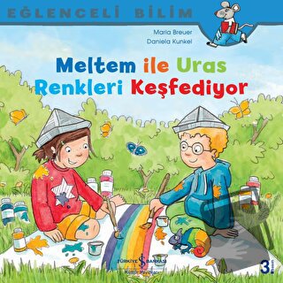 Meltem ile Uras Renkleri Keşfediyor - Maria Breuer - İş Bankası Kültür