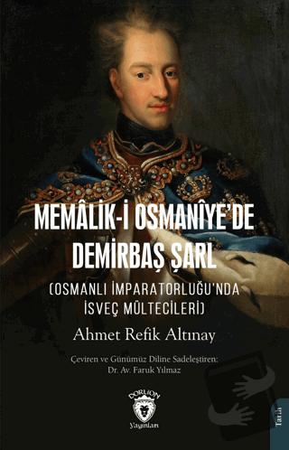 Memalik-i Osmaniye’de Demirbaş Şarl (Osmanlı İmparatorluğu’nda İsveç -