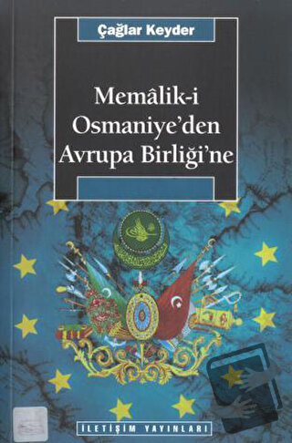 Memalik-i Osmaniye’den Avrupa Birliğine - Çağlar Keyder - İletişim Yay