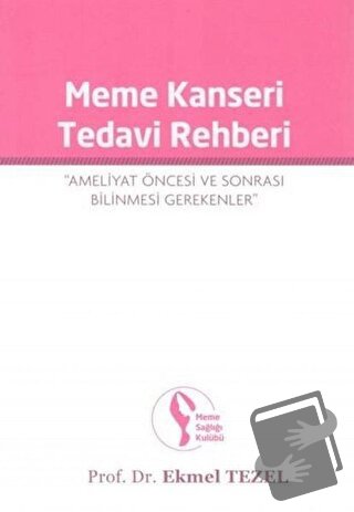 Meme Kanseri Tedavi Rehberi - Ekmel Tezel - Meme Sağlığı Kulübü - Fiya