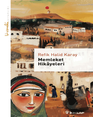 Memleket Hikayeleri - Livaneli Kitaplığı - Refik Halid Karay - İnkılap