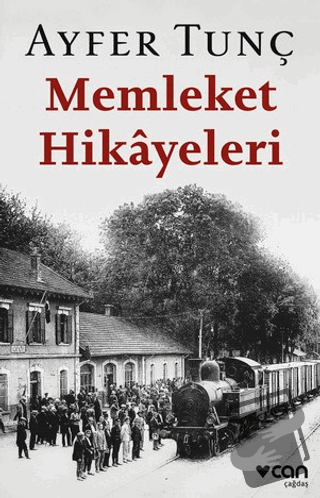 Memleket Hikayeleri - Ayfer Tunç - Can Yayınları - Fiyatı - Yorumları 