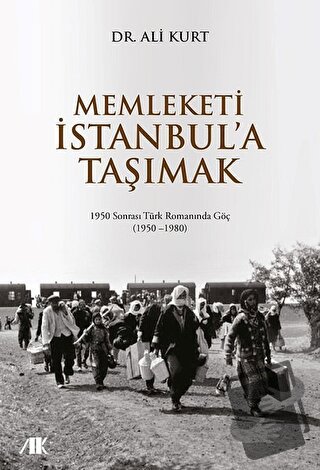 Memleketi İstanbul’a Taşımak - Ali Kurt - Akademik Kitaplar - Fiyatı -