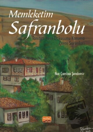 Memleketim Safranbolu - Nur Çamlıca Şendemir - Nobel Bilimsel Eserler 