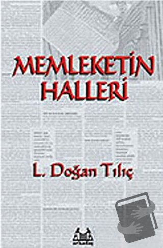 Memleketin Halleri - L. Doğan Tılıç - Arkadaş Yayınları - Fiyatı - Yor