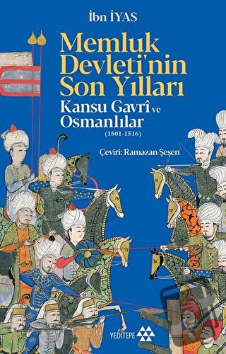 Memluk Devleti'nin Son Yılları: Kansu Gavri ve Osmanlılar (1501-1516) 