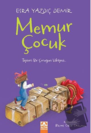 Memur Çocuk - Esra Yazdıç Demir - Altın Kitaplar - Fiyatı - Yorumları 