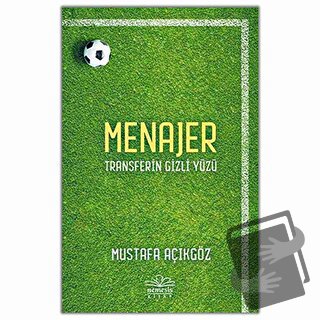 Menajer - Transferin Gizli Yüzü - Mustafa Açıkgöz - Nemesis Kitap - Fi