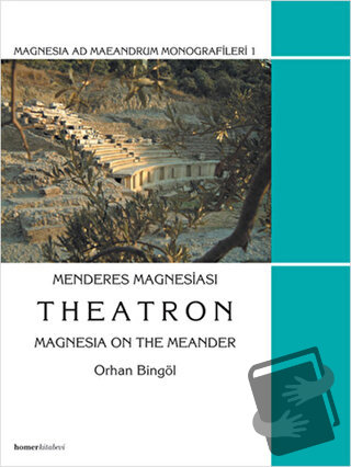 Menderes Magnesiası Theatron (Ciltli) - Orhan Bingöl - Homer Kitabevi 