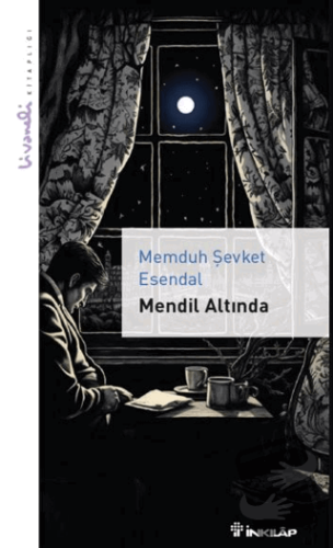 Mendil Altında - Livaneli Kitaplığı - Memduh Şevket Esendal - İnkılap 