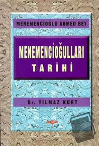 Menemencioğulları Tarihi - Menemencioğlu Ahmed Bey - Akçağ Yayınları -