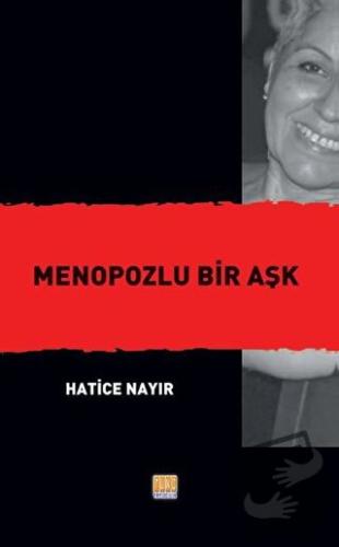 Menopozlu Bir Aşk - Hatice Nayır - Tunç Yayıncılık - Fiyatı - Yorumlar