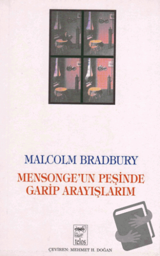 Mensonge’un Peşinde Garip Arayışlarım - Malcolm Bradbury - Telos Yayın