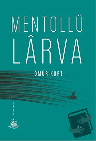 Mentollü Larva - Ömür Kurt - Yitik Ülke Yayınları - Fiyatı - Yorumları