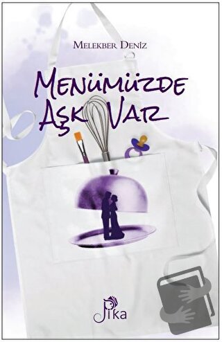 Menümüzde Aşk Var (Ciltli) - Melekber Deniz - Pika Yayınevi - Fiyatı -