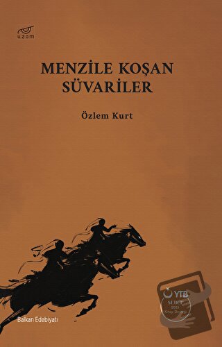 Menzile Koşan Süvariler - Özlem Kurt - Uzam Yayınları - Fiyatı - Yorum