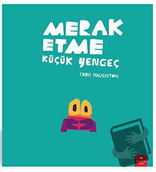 Merak Etme Küçük Yengeç - Chris Haughton - Redhouse Kidz Yayınları - F