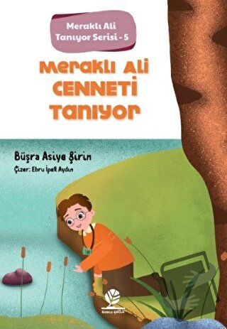 Meraklı Ali Cenneti Tanıyor - Büşra Asiye Şirin - Gonca Yayınevi - Fiy