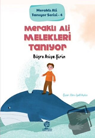 Meraklı Ali Melekleri Tanıyor - Büşra Asiye Şirin - Gonca Yayınevi - F