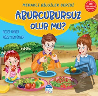 Meraklı Bilgiler Serisi - Aburcursuz Olur mu? - Recep Ünver - Martı Ço