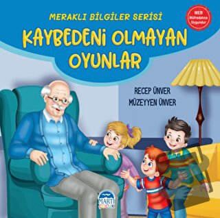 Meraklı Bilgiler Serisi - Kaybedeni Olmayan Oyunlar - Recep Ünver - Ma