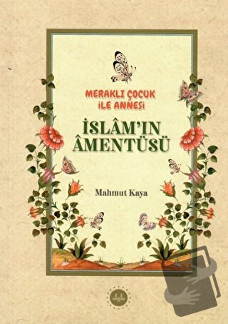 Meraklı Çocuk ile Annesi İslam'ın Amentüsü - Mahmut Kaya - Diyanet İşl