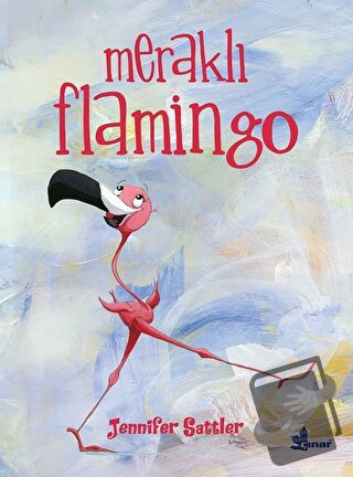 Meraklı Flamingo - Jennifer Sattler - Çınar Yayınları - Fiyatı - Yorum