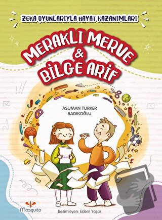 Meraklı Merve ve Bilge Arif - Asuman Türker Sadıkoğlu - Mosquito Yayın