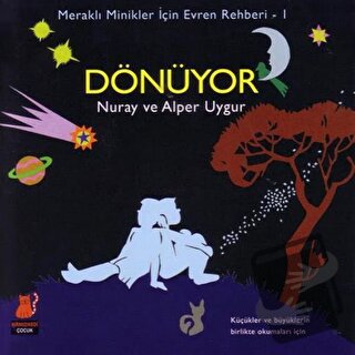 Meraklı Minikler İçin Evren Rehberi - 1 : Dönüyor - Alper Uygur - Kırm