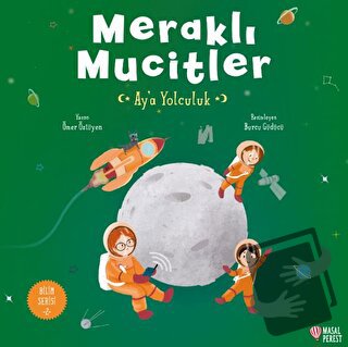 Meraklı Mucitler Ay’a Yolculuk - Ömer Öztüyen - Masalperest - Fiyatı -