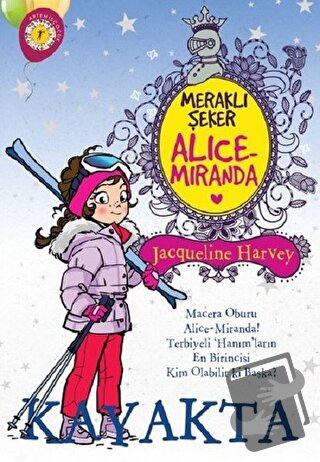 Meraklı Şeker Alice Miranda Kayakta - Jacqueline Harvey - Artemis Yayı