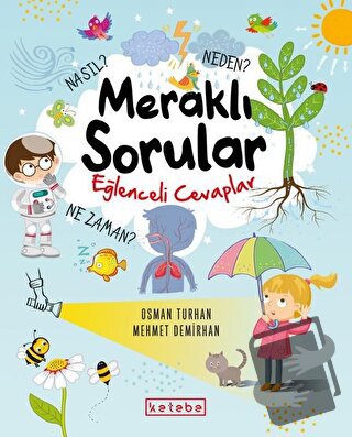 Meraklı Sorular Eğlenceli Cevaplar - Mehmet Demirhan - Ketebe Çocuk - 