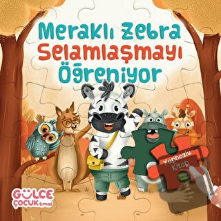 Meraklı Zebra Selamlaşmayı Öğreniyor / Yapbozlu Kitap 2 - Şevval Tirya