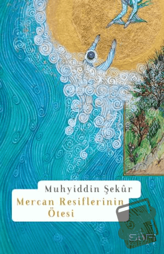 Mercan Resiflerinin Ötesi - Muhyiddin Şekur - Sufi Kitap - Fiyatı - Yo