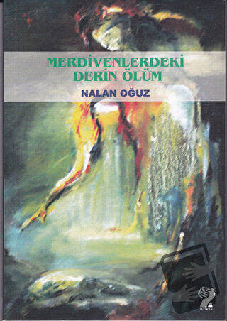 Merdivendeki Derin Ölüm - Nalan Oğuz - İştirak Yayınevi - Fiyatı - Yor