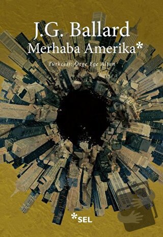 Merhaba Amerika - J. G. Ballard - Sel Yayıncılık - Fiyatı - Yorumları 