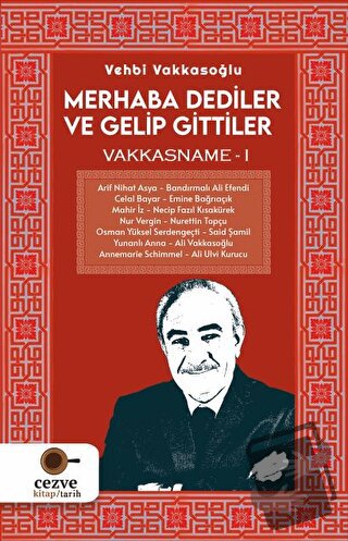 Merhaba Dediler ve Gelip Gittiler - Vehbi Vakkasoğlu - Cezve Kitap - F