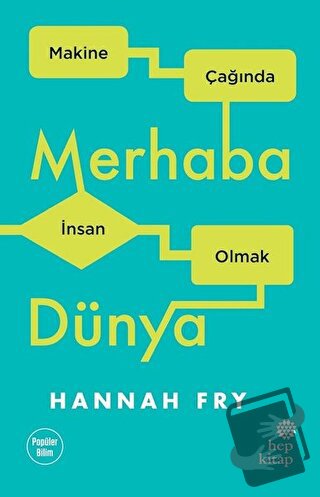 Merhaba Dünya - Hannah Fry - Hep Kitap - Fiyatı - Yorumları - Satın Al