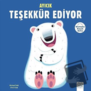 Merhaba Küçük Deha - Ayıcık Teşekkür Ediyor - Michael Dahl - 1001 Çiçe