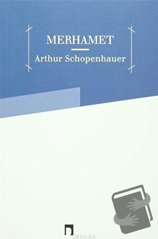 Merhamet - Arthur Schopenhauer - Dergah Yayınları - Fiyatı - Yorumları